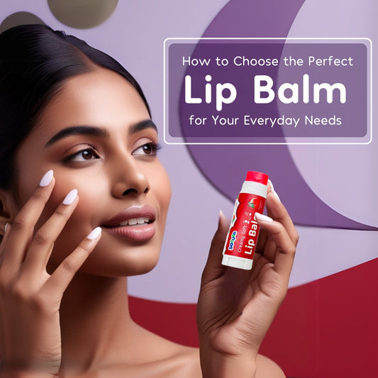 How to Choose the Perfect Lip Balm for Your Everyday Needs